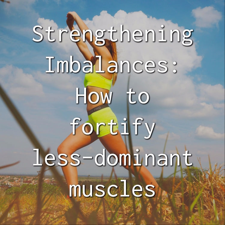 Strengthening Imbalances: How to Fortify Less Dominant Muscles
