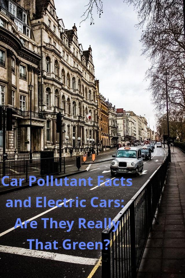 Car Pollutants And Electric Cars: Really That Green?