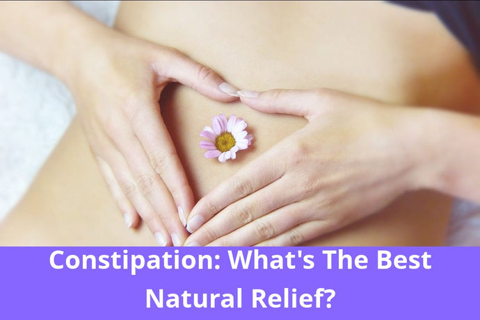 Constipation: What's the best Natural Relief