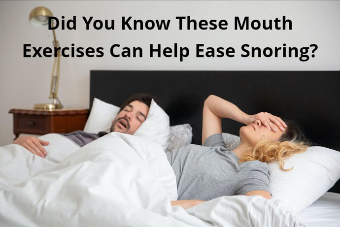 Did You Know These Mouth Exercises Can Help Ease Snoring?